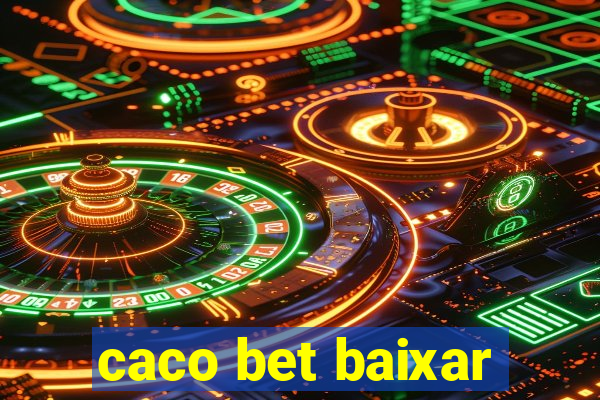 caco bet baixar